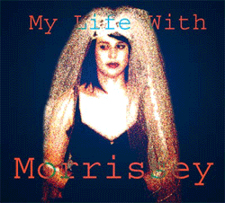 My Life With Morrissey GIF